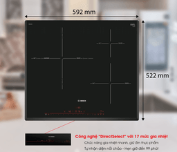 Bếp từ 3 vùng nấu Bosch PID651DC5E giá 14 triệu có nên mua?